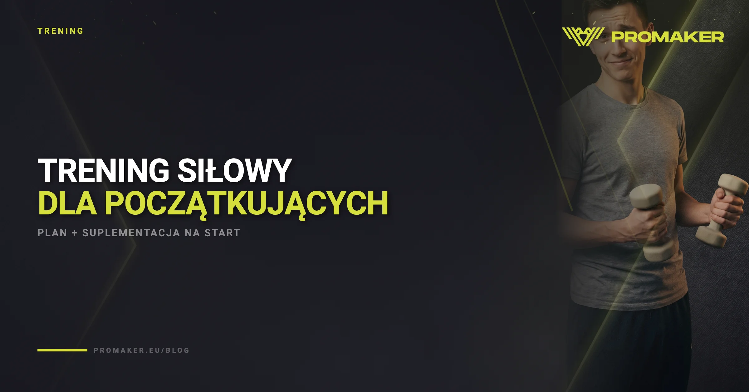 Trening siłowy dla początkujących + suplementacja