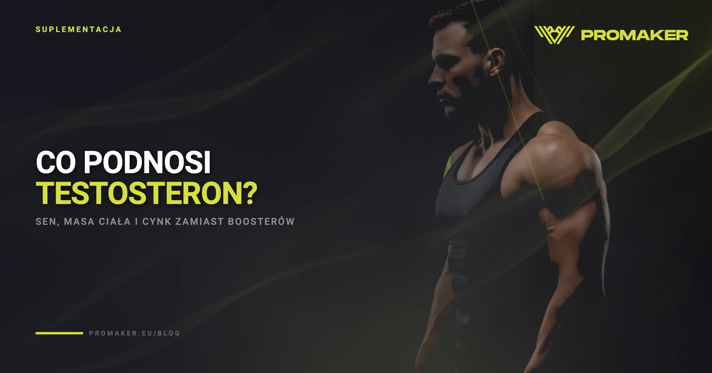 Co podnosi testosteron naturalnie?