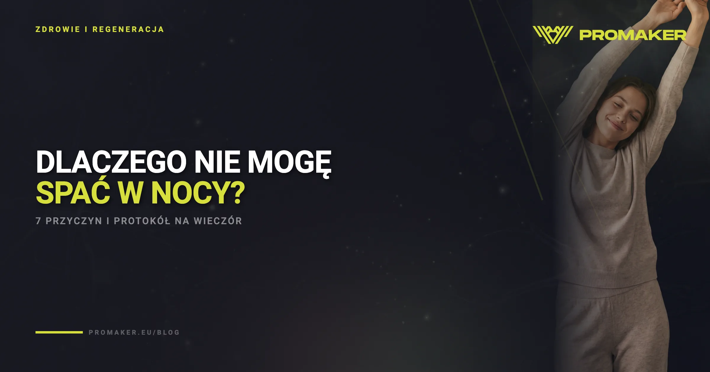 Dlaczego nie mogę spać w nocy? 7 przyczyn i protokół